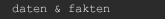 daten & fakten
